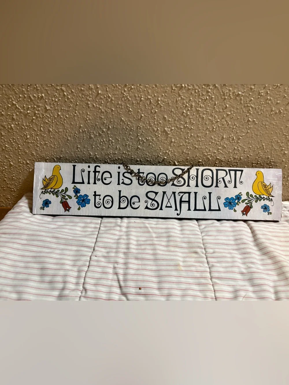 Vintage George Nathan Life is too Short to Be Small Decorative Wall Sign
